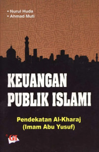 Image of Keuangan Publik Islami Pendekatan Al-Kharaj (Imam Abu Yusuf)